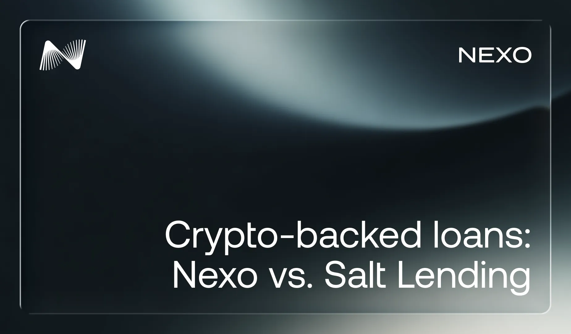 Nexo Digital Wealth Academy cover: Nexo vs Salt Lending crypto-backed loans compared