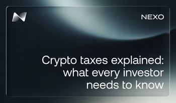 Nexo Digital Wealth Academy cover: Crypto taxes explained for investors