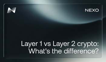 Nexo Digital Wealth Academy cover: Layer 1 vs Layer 2 blockchain explained