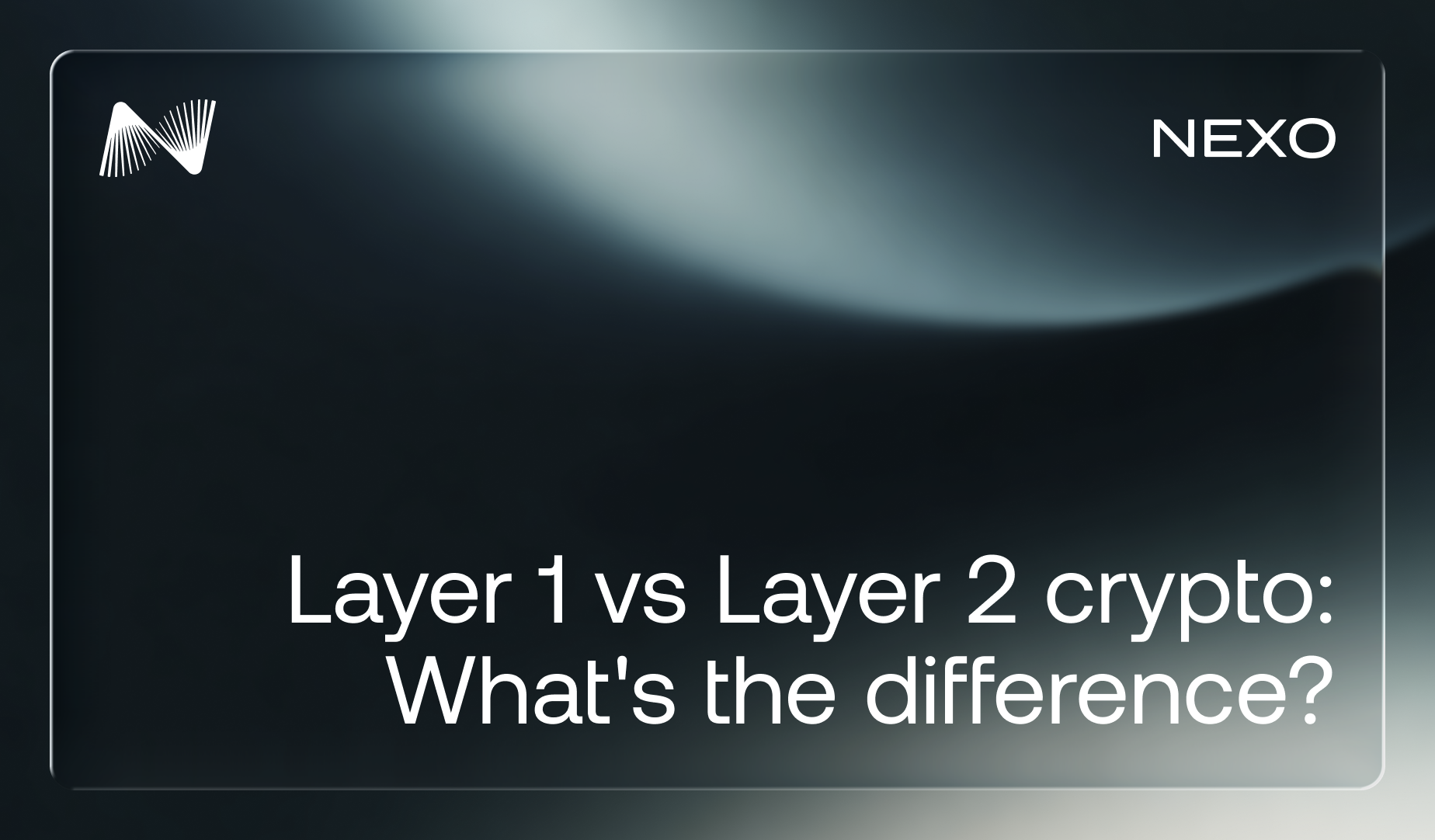 Nexo Digital Wealth Academy cover: Layer 1 vs Layer 2 blockchain explained