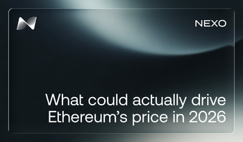 Nexo Digital Wealth Academy cover: Ethereum price prediction — what could actually drive it in 2026 and beyond 