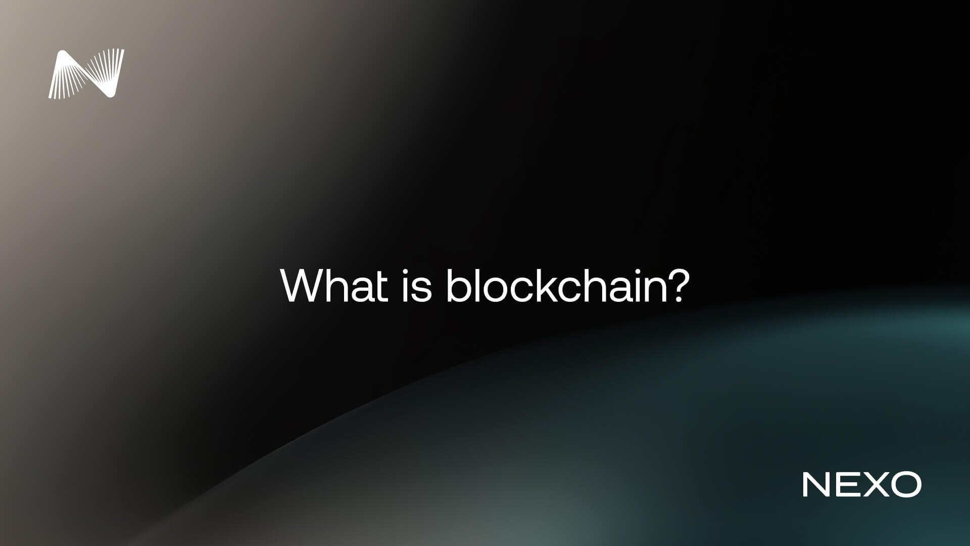 What is blockchain - a full guide by Nexo