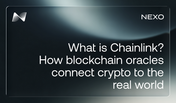 Nexo Digital Wealth Academy cover: What is Chainlink? How blockchain oracles connect crypto to the real world