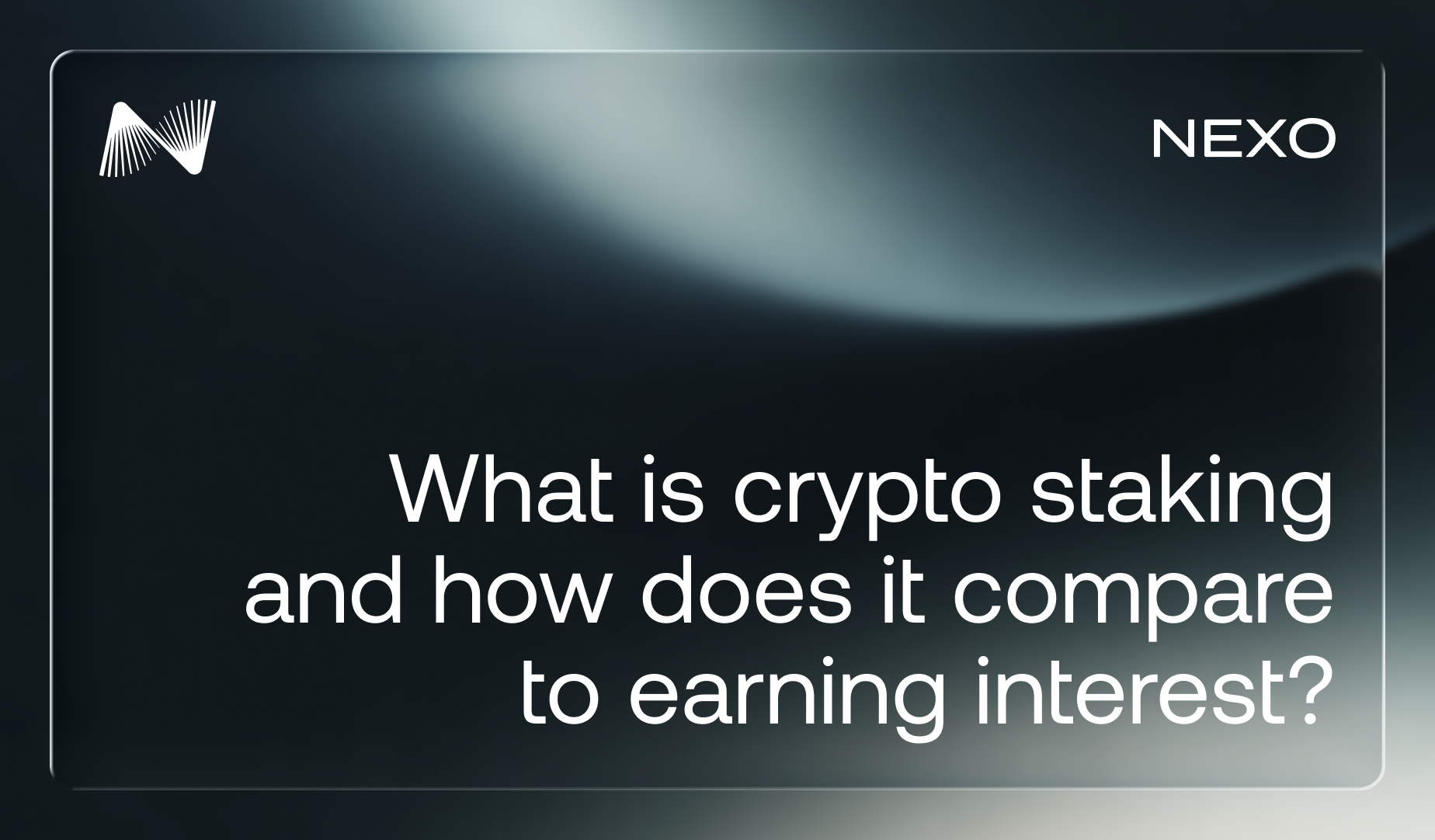 Nexo Digital Wealth Academy cover image with the title "What is crypto staking and how does it compare to earning interest?"